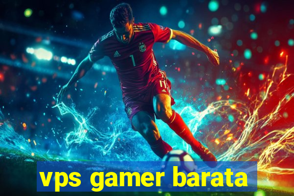 vps gamer barata